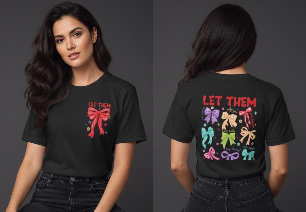 Let Them Bows T-Shirt | Let Them Coquette Bow Tshirt | Keep Shining Tshirt |  Inspirational Tshirt | Self Worth Tshirt |  Motivational Tee