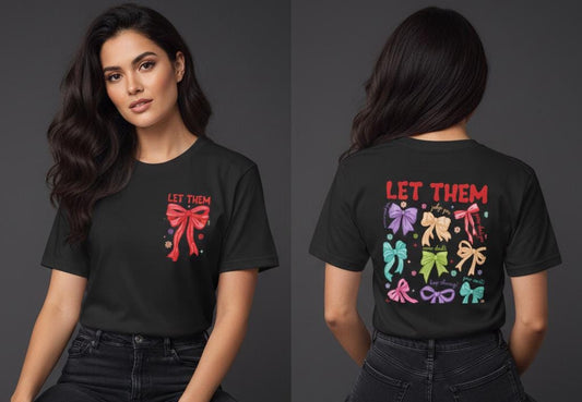 Let Them Bows T-Shirt | Let Them Coquette Bow Tshirt | Keep Shining Tshirt |  Inspirational Tshirt | Self Worth Tshirt |  Motivational Tee