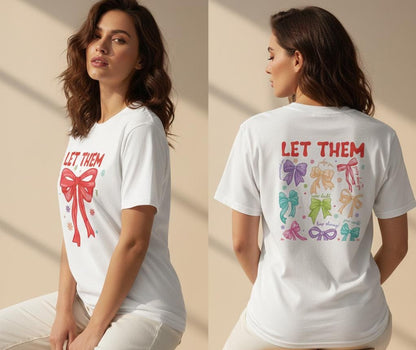 Let Them Bows T-Shirt | Let Them Coquette Bow Tshirt | Keep Shining Tshirt |  Inspirational Tshirt | Self Worth Tshirt |  Motivational Tee