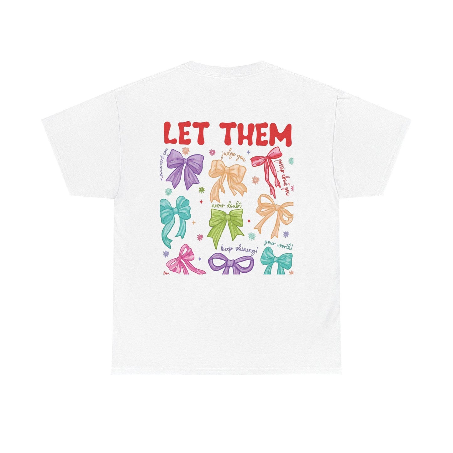 Let Them Bows T-Shirt | Let Them Coquette Bow Tshirt | Keep Shining Tshirt |  Inspirational Tshirt | Self Worth Tshirt |  Motivational Tee