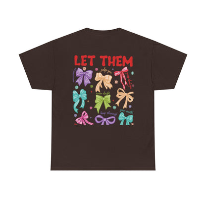 Let Them Bows T-Shirt | Let Them Coquette Bow Tshirt | Keep Shining Tshirt |  Inspirational Tshirt | Self Worth Tshirt |  Motivational Tee
