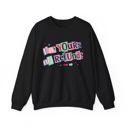 I'm Yours No Refunds Valentine Sweatshirt |  Funny Valentine Quote Sweatshirt | Pink Red Love Sweatshirt | Sarcastic Couple Sweatshirt