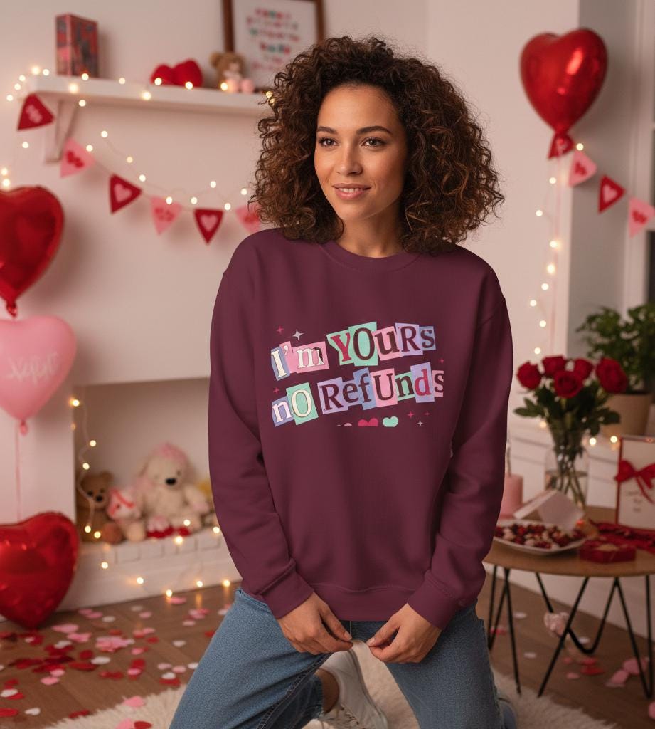 I'm Yours No Refunds Valentine Sweatshirt |  Funny Valentine Quote Sweatshirt | Pink Red Love Sweatshirt | Sarcastic Couple Sweatshirt
