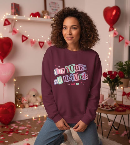 I'm Yours No Refunds Valentine Sweatshirt |  Funny Valentine Quote Sweatshirt | Pink Red Love Sweatshirt | Sarcastic Couple Sweatshirt