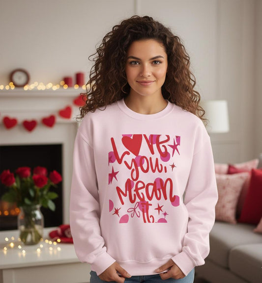 Love You Mean It Sweatshirt| Love Coquette Sweatshirt | Valentines Sweatshirt | Girly Sweatshirt | Faux Glitter Sweatshirt | Feb 14 Sweater
