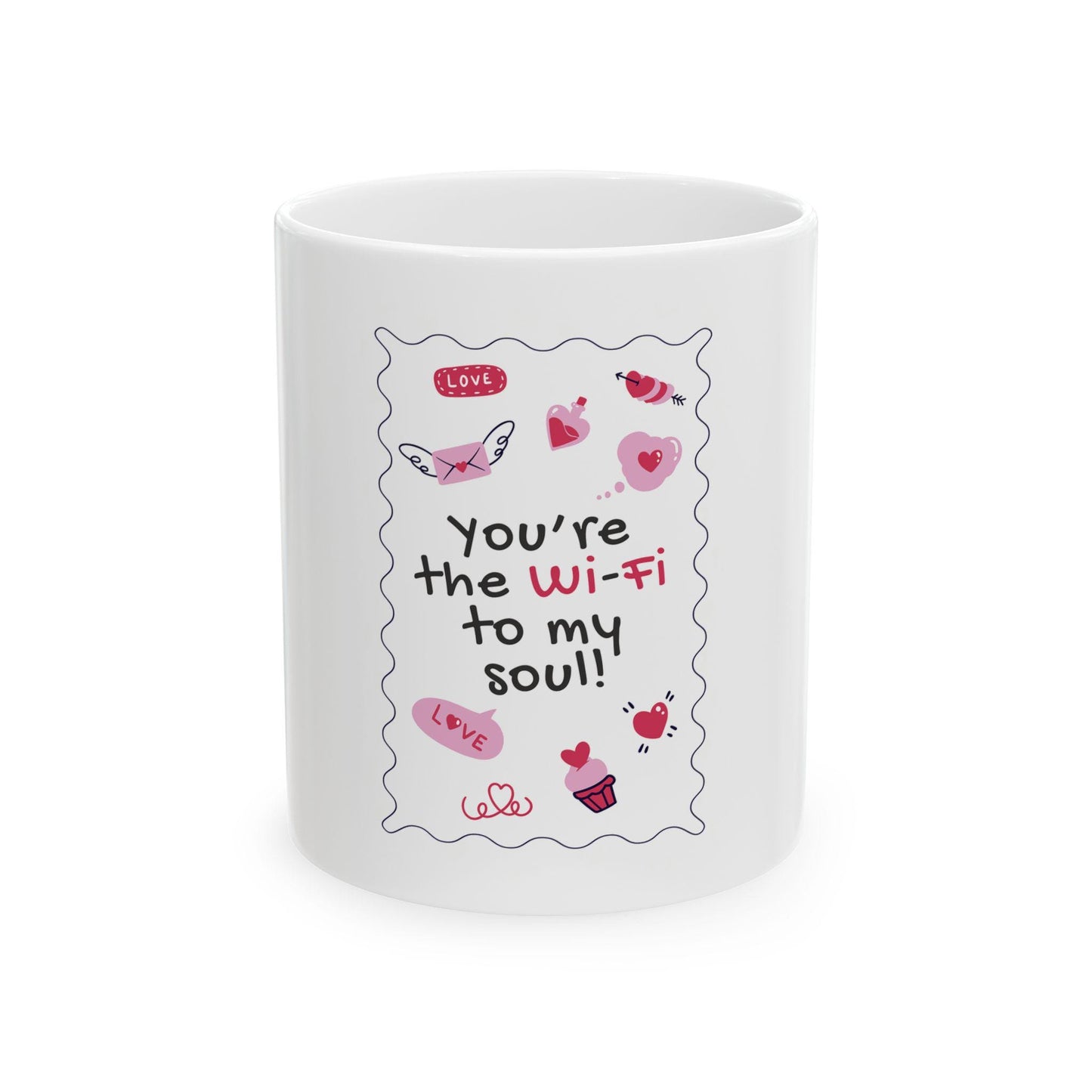 You are the Wi-Fi to My Soul Mug | Valentine Heart Tech Love Ceramic