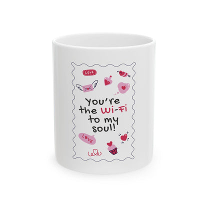 You are the Wi-Fi to My Soul Mug | Valentine Heart Tech Love Ceramic