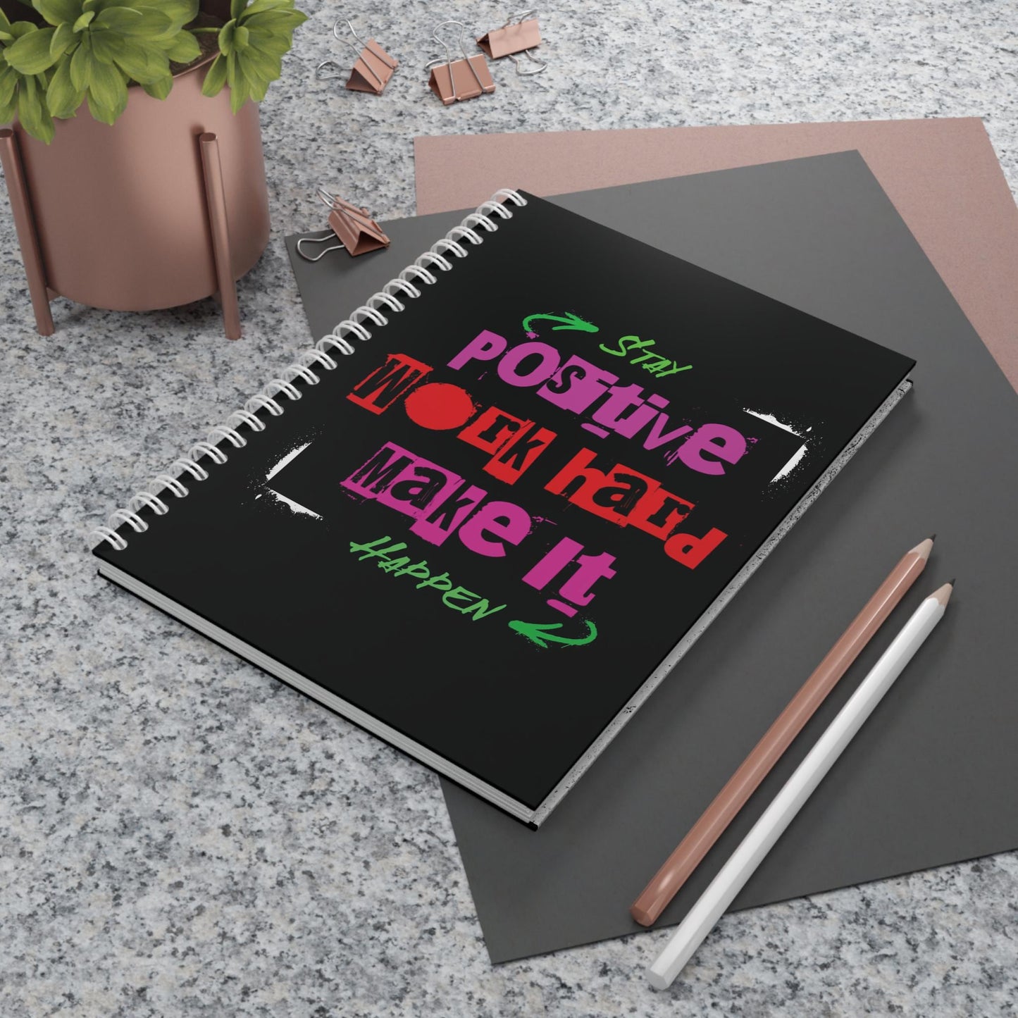 Stay Positive Work Hard Make It Happen Spiral Notebook | Motivational Notebook | Vibrant Spiral Notebook