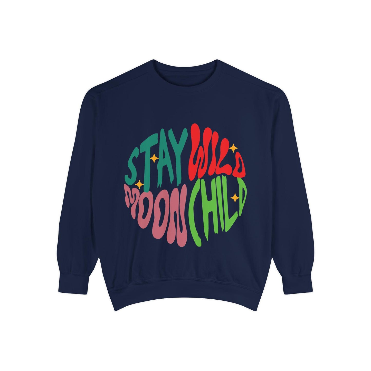 Stay Wild Moon Child Sweatshirt | Retro Psychedelic Typography |  Unisex Soft, Garment-Dyed Sweatshirt