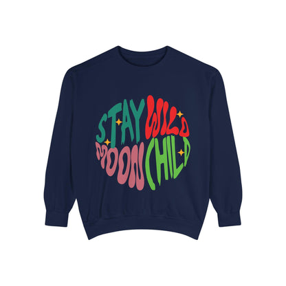 Stay Wild Moon Child Sweatshirt | Retro Psychedelic Typography |  Unisex Soft, Garment-Dyed Sweatshirt