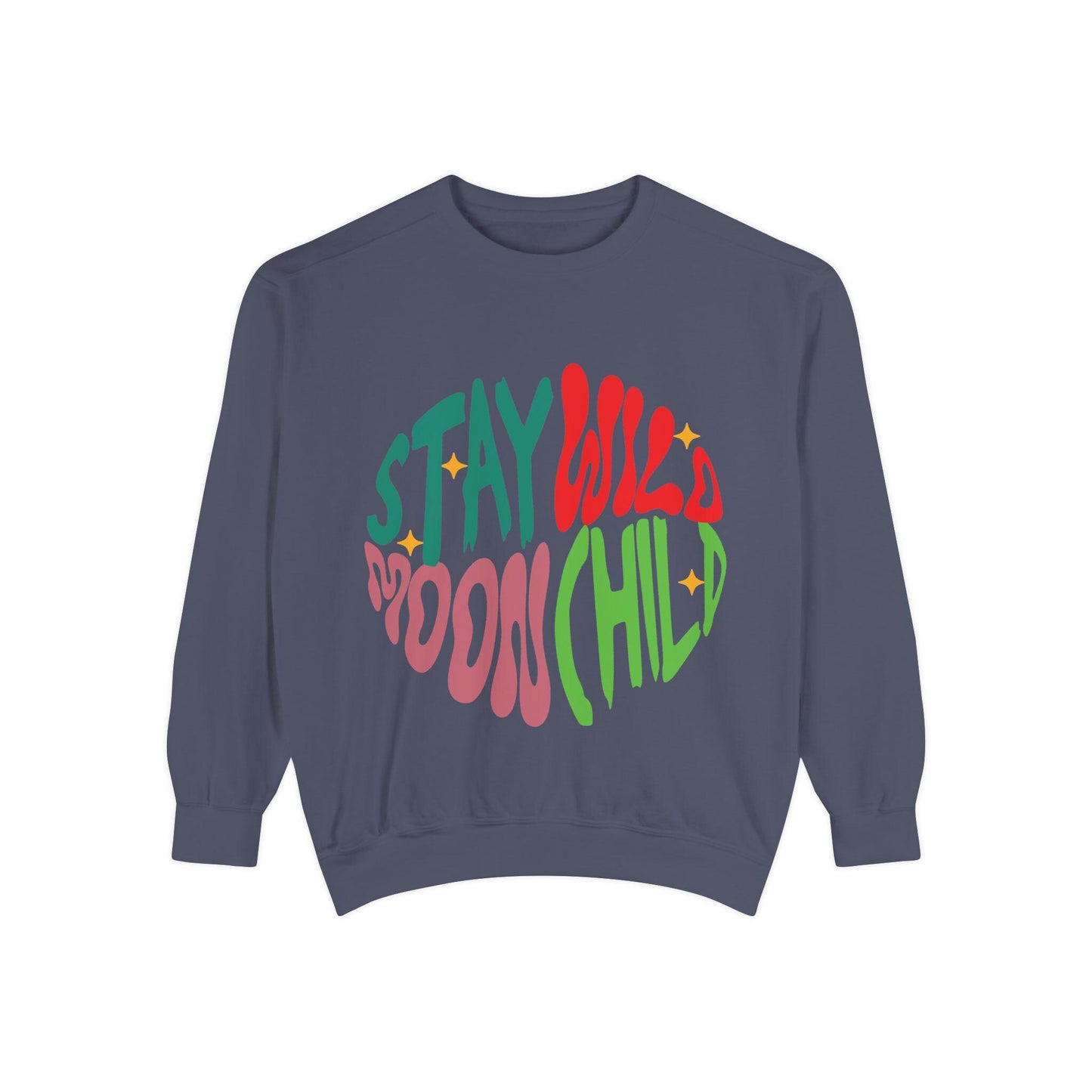 Stay Wild Moon Child Sweatshirt | Retro Psychedelic Typography |  Unisex Soft, Garment-Dyed Sweatshirt